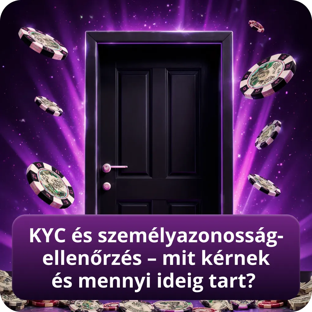 KYC és személyazonosság-ellenőrzés – mit kérnek és mennyi ideig tart?