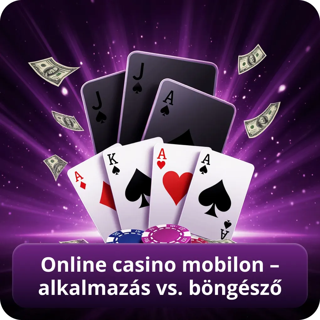 Online casino mobilon – alkalmazás vs. böngésző