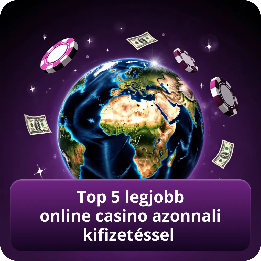 Top 5 legjobb online casino azonnali kifizetéssel